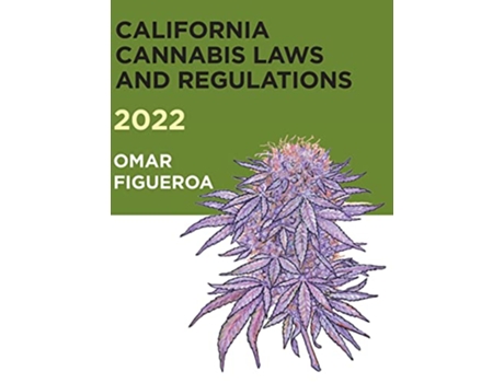 Livro 2022 California Cannabis Laws and Regulations de Omar Figueroa (Inglês - Capa Dura)