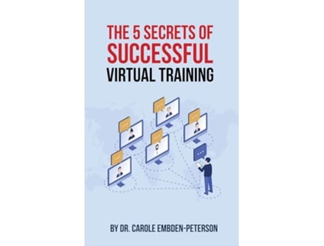 Livro The 5 Secrets of Successful Virtual Training de Embden-Peterson (Inglês)