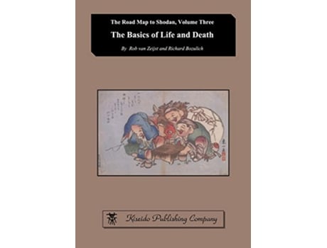 Livro The Basics of Life and Death The Road Map to Shodan de Rob Van Zeijst e Richard Bozulich (Inglês)