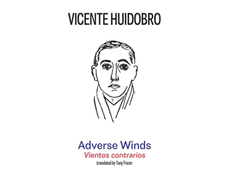 Livro Adverse Winds Vientos contrarios de Vicente Huidobro (Inglês)