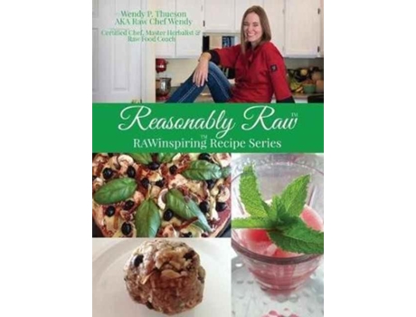 Livro Reasonably Raw Rawinspiring Recipe Series De Wendy P Thueson (inglês)