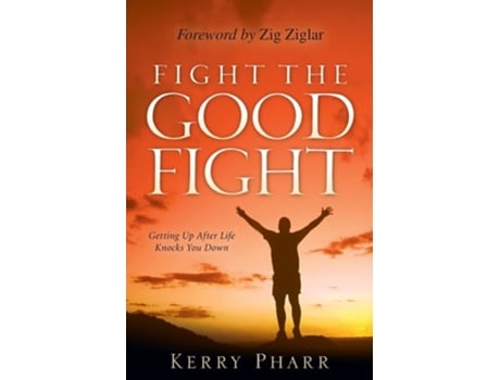 Livro Fight The Good Fight De Kerry Pharr (inglês)