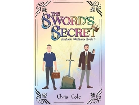 Livro The Swords Secret Ancient Wonders Book 1 de Chris Cole (Inglês - Capa Dura)