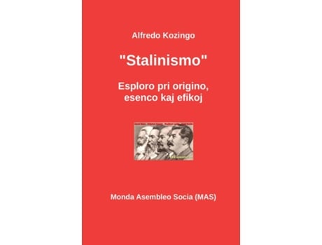 Livro Quotstalinismoquot Esploro De Origino, Esenco Kaj Efikoj De Alfredo Kozingo (inglês)