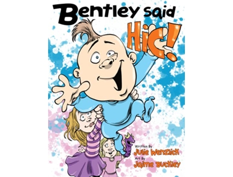 Livro Bentley Said Hic de Julie Wenzlick (Inglês)
