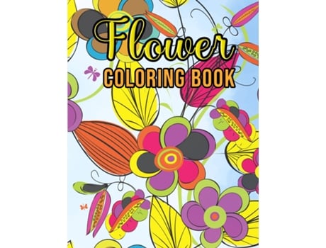 Livro Flower Coloring Book Relaxing Coloring Book For Grown-ups De Melissa I Howell (inglês)