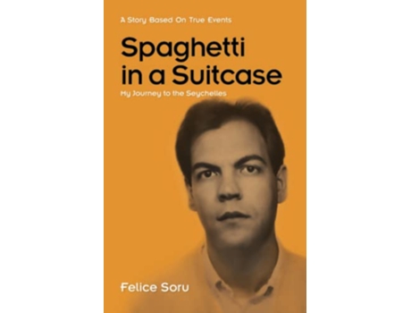 Livro Spaghetti in a Suitcase My Journey to the Seychelles de Felice Soru (Inglês)