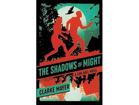 Livro The Shadows of Might A Sam Abel Novel de Clarke Mayer (Inglês)