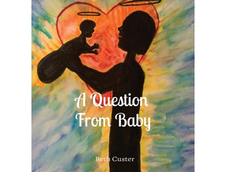 Livro A Question From Baby Beth A Custer (Inglês)