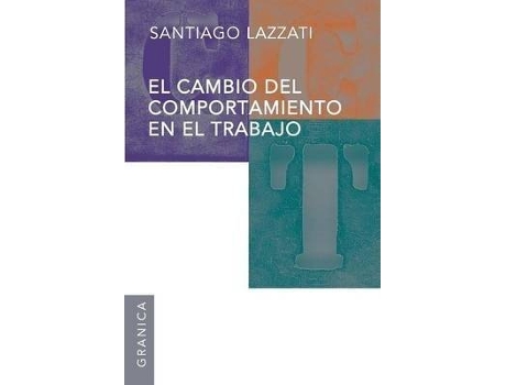 Livro Cambio Del Comportamiento En El Trabajo de Santiago Lazzati (Espanhol)