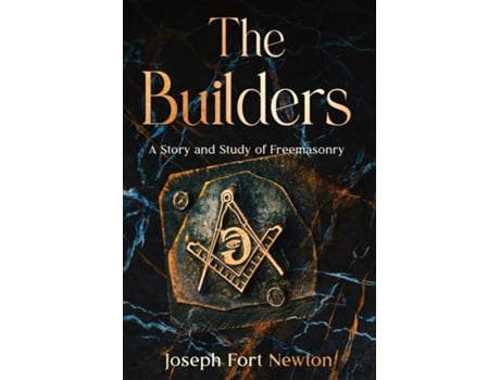 Livro The Builders A Story and Study of Freemasonry de Joseph Fort Newton (Inglês)