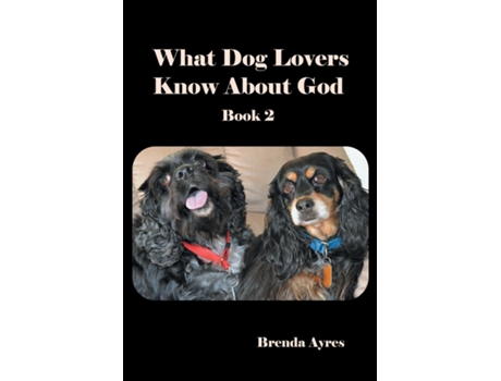 Livro What Dog Lovers Know About God Book 2 de Brenda Ayres (Inglês)