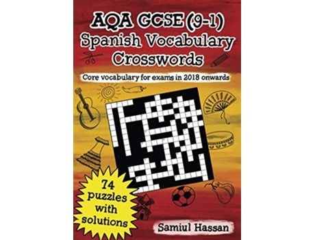 Livro AQA GCSE Spanish Vocabulary Crosswords 74 crossword puzzles covering core vocabulary for exams in 2018 onwards de Samiul Hassan (Inglês)
