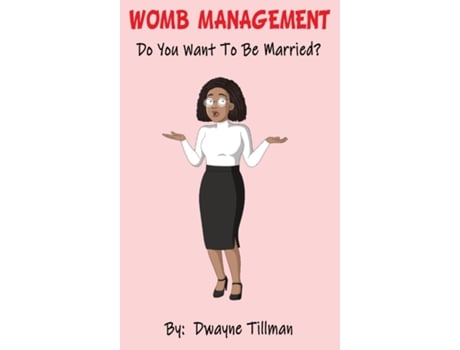 Livro Womb Management Do You Want To Be Married? De Dwayne Tillman (inglês)