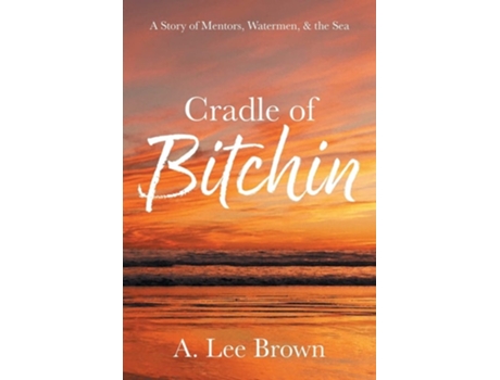Livro Cradle Of Bitchin De A Lee Brown (inglês)