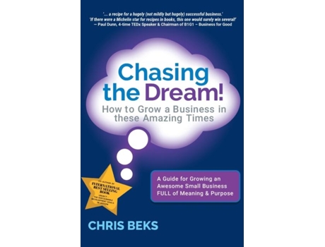 Livro Chasing The Dream! How To Grow A Business In These Amazing Times De Chris Beks (inglês)