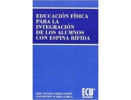 Livro Educación Física Para La Integración De Los Alumnos Con Espina Bífida de José Antonio Pérez Turpin (Espanhol)