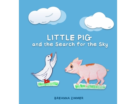 Livro Little Pig and the Search for the Sky de Breanna Zimmer (Inglês)