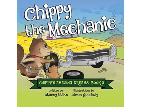 Livro Chippy the Mechanic Chippys Amazing Dreams book 3 de Stacey Blake (Inglês)