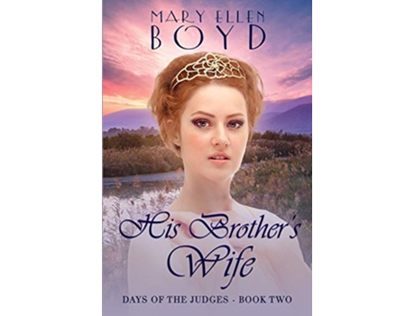 Livro His Brothers Wife Days of the Judges Book 2 de Mary Ellen Boyd (Inglês)