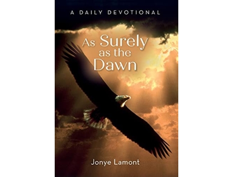 Livro As Surely As The Dawn A Daily Devotional De Jonye Lamont (inglês - Capa Dura)