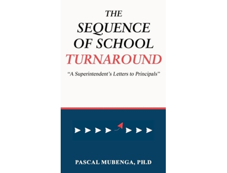 Livro The Sequence of School Turnaround quotA Superintendents Letters to Principalsquot de Ph D Pascal Mubenga (Inglês - Capa Dura)
