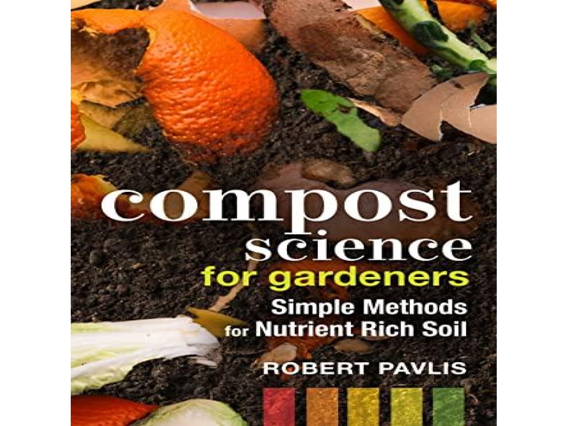Livro Compost Science for Gardeners de Robert Pavlis (Inglês)