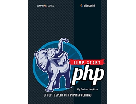Livro Jump Start PHP Get Up to Speed With PHP in a Weekend de Callum Hopkins (Inglês)