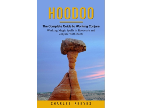 Livro Hoodoo The Complete Guide to Working Conjure de Charles Reeves (Inglês)