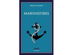 Livro Marinefibel. Ein Handbuch Für Die Seefahrt De Eberhard Von Mantey (alemão)