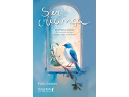 Livro Ser Criança Despertar A Essência De Cada Ser Através Da Educação Consciente de Paula Lannes (Poortugues do Brasil)