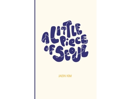 Livro A Little Piece Of Seoul De Jaein Kim (inglês)