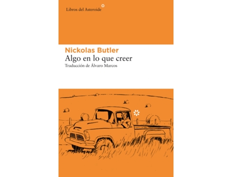 Livro Algo En Lo Que Creer de Nickolas Butler (Espanhol)
