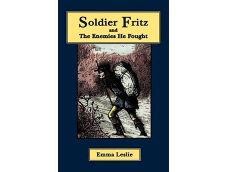 Livro Soldier Fritz and The Enemies He Fought A Story of the Reformation de Emma Leslie (Inglês)