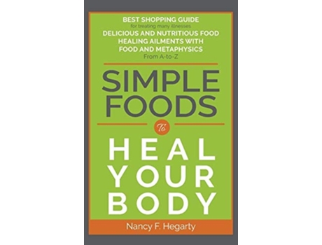 Livro Simple Foods To Heal Your Body De Nancy F Hegarty (inglês - Capa Dura)