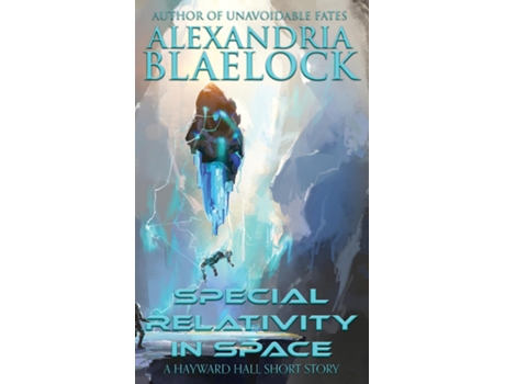 Livro Special Relativity in Space de Alexandria Blaelock (Inglês)
