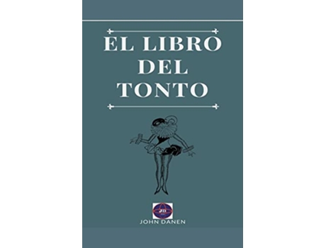 Livro El libro del tonto Spanish Edition de John Danen (Espanhol)