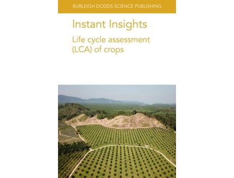 Livro Instant Insights Life Cycle Assessment Of Crops De Dr Seyyed Hassan Pishar-komleh, Dr Paria Sefeedpari Et Al. (inglês)