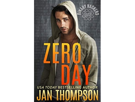 Livro Zero Day Internet Underground Inspirational NearFuture Technothriller with Romance Binary Hackers de Jan Thompson (Inglês)