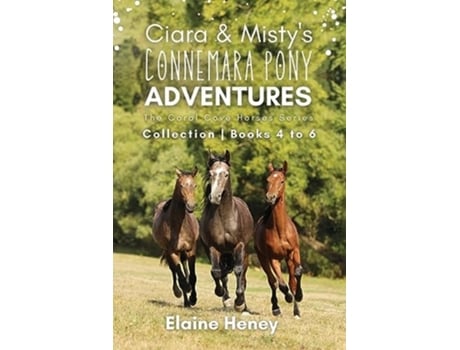 Livro Ciara amp Mistys Connemara Pony Adventures The Coral Cove Horses Series Collection - Books 4 to 6 de Elaine Heney (Inglês)