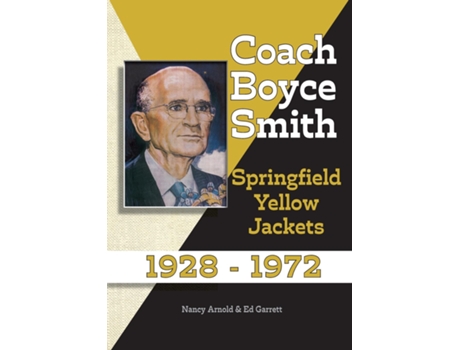 Livro Coach Boyce Smith Springfield Yellow Jackets 1928-1972 De Garrett, John Et Al. (inglês)