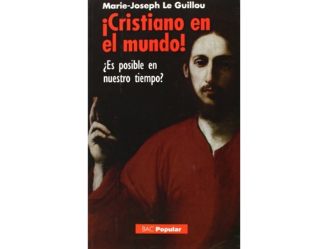 Livro Ícristiano En El Mundo! ¿Es Posible En Nuestro Tiempo? de Le Guillou Marie-Joseph (Espanhol)