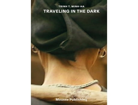 Livro Trinh T. Minhha Traveling in the Dark de Unknown e Unknown (Inglês - Capa Dura)