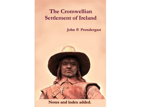 Livro The Cromwellian Settlement of Ireland de John P Prendergast (Inglês)