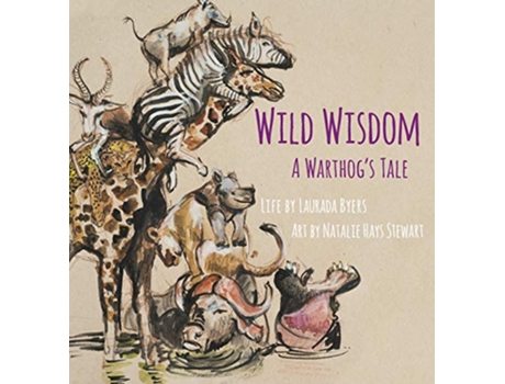 Livro Wild Wisdom A Warthogs Tale de Laurada Byers (Inglês)