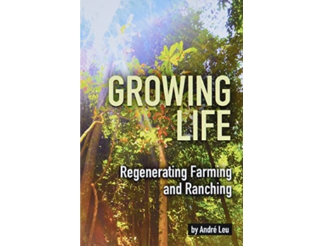 Livro Growing Life de André Leu (Inglês)