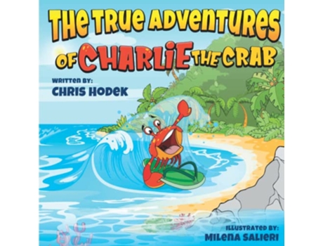 Livro The True Adventures of Charlie the Crab de Two Brothers Books (Inglês)