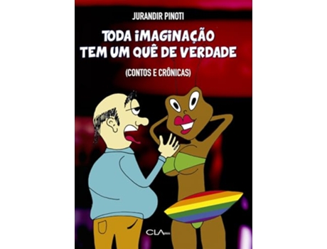 Livro Toda Imaginação Tem Um Quê De Verdade Contos E Crônicas de Jurandir Pinoti (Português)