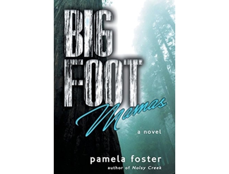 Livro Bigfoot Mamas De Pamela Foster (inglês - Capa Dura)