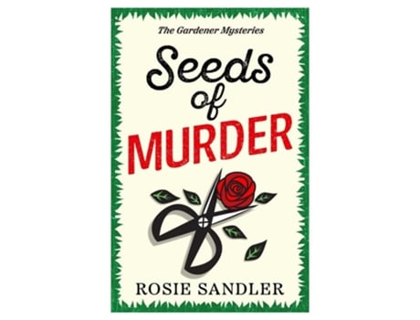 Livro Seeds of Murder The first book in a brand-new gripping gardening cozy crime mystery series de Rosie Sandler (Inglês)
